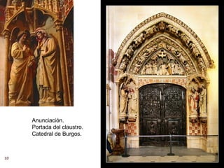 Anunciación.
     Portada del claustro.
     Catedral de Burgos.



10
 