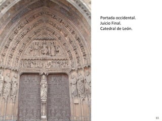 Portada occidental.
Juicio Final.
Catedral de León.




                      11
 