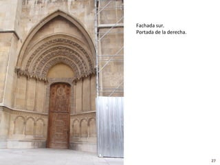 Fachada sur.
Portada de la derecha.




                         27
 