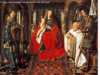 Virgen del canónigo Van der Paele. Jan van Eyck.




55
 