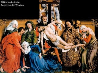 El Descendimiento.
Roger van der Weyden.




57
 