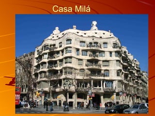 Casa Milá
 