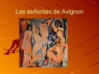 Las señoritas de Avignon
 