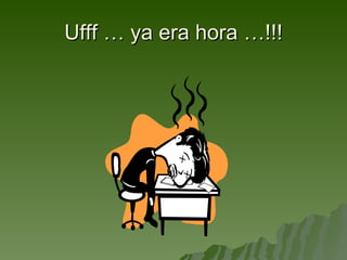 Ufff … ya era hora …!!! 