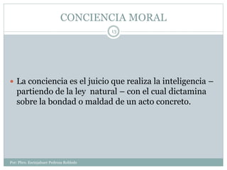 Tema 7 naturaleza de la conciencia moral | PPTX