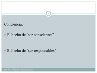 Tema 7 naturaleza de la conciencia moral | PPTX