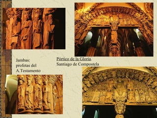 Pórtico de la Gloria . Santiago de Compostela Jambas: profetas del A.Testamento 