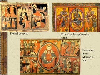 Frontal de Avia. Frontal de los apósteoles. Urgell Frontal de Santa Margarita. Vic. 