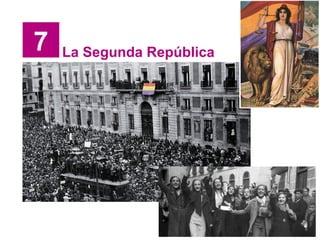 7 La Segunda República
 