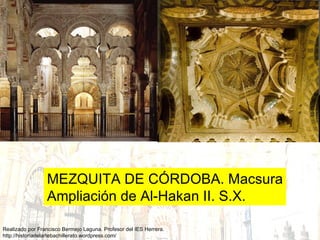 MEZQUITA DE CÓRDOBA. Macsura Ampliación de Al-Hakan II. S.X. 