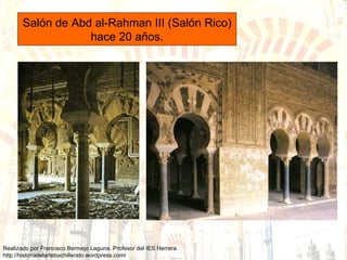 Salón de Abd al-Rahman III (Salón Rico) hace 20 años. 