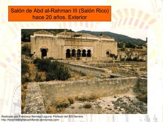 Salón de Abd al-Rahman III (Salón Rico) hace 20 años. Exterior 
