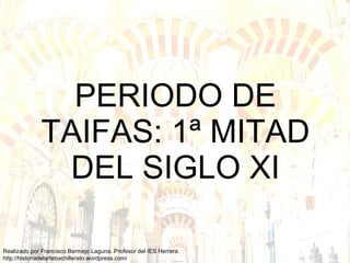 PERIODO DE TAIFAS: 1ª MITAD DEL SIGLO XI 