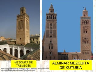 MEZQUITA DE TREMECÉN ALMINAR MEZQUITA DE KUTUBIA 