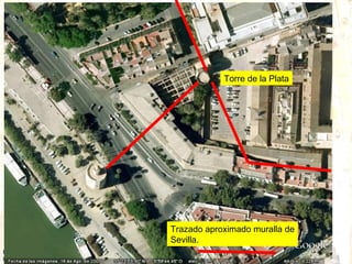 Torre de la Plata Trazado aproximado muralla de Sevilla. 