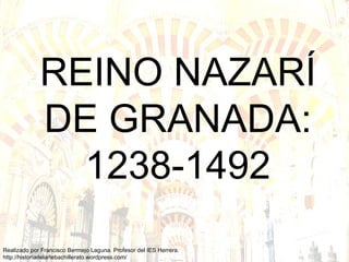 REINO NAZARÍ DE GRANADA: 1238-1492 