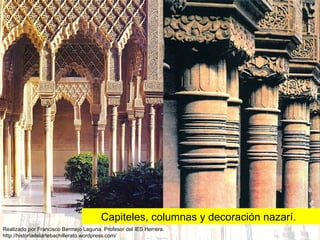 Capiteles, columnas y decoración nazarí. 