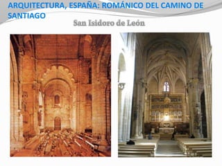 ARQUITECTURA, ESPAÑA: ROMÁNICO DEL CAMINO DE
SANTIAGO
 