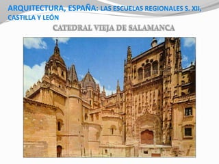 ARQUITECTURA, ESPAÑA: LAS ESCUELAS REGIONALES S. XII,
CASTILLA Y LEÓN
 