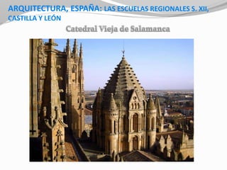 ARQUITECTURA, ESPAÑA: LAS ESCUELAS REGIONALES S. XII,
CASTILLA Y LEÓN
 