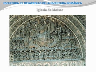 ESCULTURA. EL DESARROLLO DE LA ESCULTURA ROMÁNICA
 