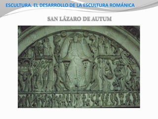 ESCULTURA. EL DESARROLLO DE LA ESCULTURA ROMÁNICA
 
