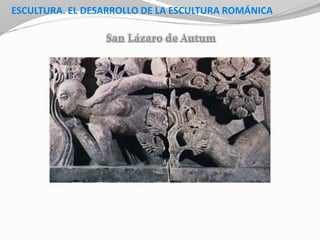 ESCULTURA. EL DESARROLLO DE LA ESCULTURA ROMÁNICA
 