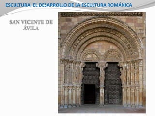 ESCULTURA. EL DESARROLLO DE LA ESCULTURA ROMÁNICA
 