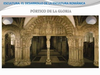 ESCULTURA. EL DESARROLLO DE LA ESCULTURA ROMÁNICA
 