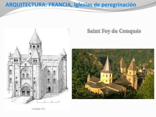 ARQUITECTURA: FRANCIA, Iglesias de peregrinación
 