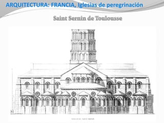 ARQUITECTURA: FRANCIA, Iglesias de peregrinación
 