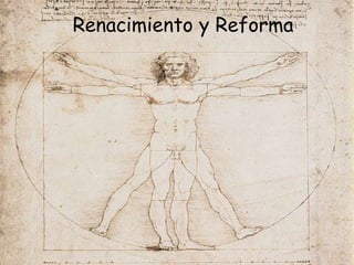 Renacimiento y Reforma
 