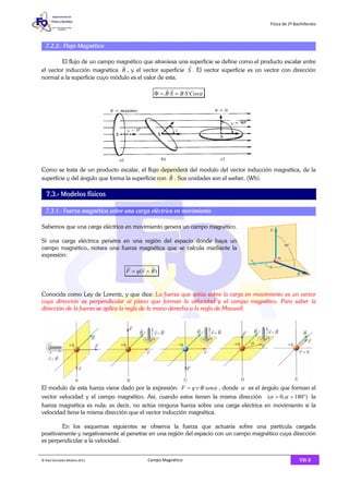Física de 2º Bachillerato 
7.2.2.- Flujo Magnético 
El flujo de un campo magnético que atraviesa una superficie se define ...