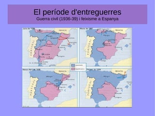 El període d'entreguerres
Guerra civil (1936-39) i feixisme a Espanya
 
