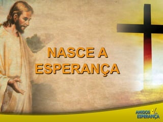 Nasce a Esperança