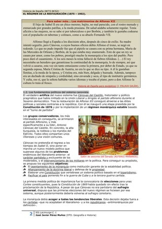 Historia de España (2º Bachillerato)
EL RÉGIMEN DE LA RESTAURACIÓN (1875 – 1902).
http://javier2pm.blogspot.com.es
2
Los m...