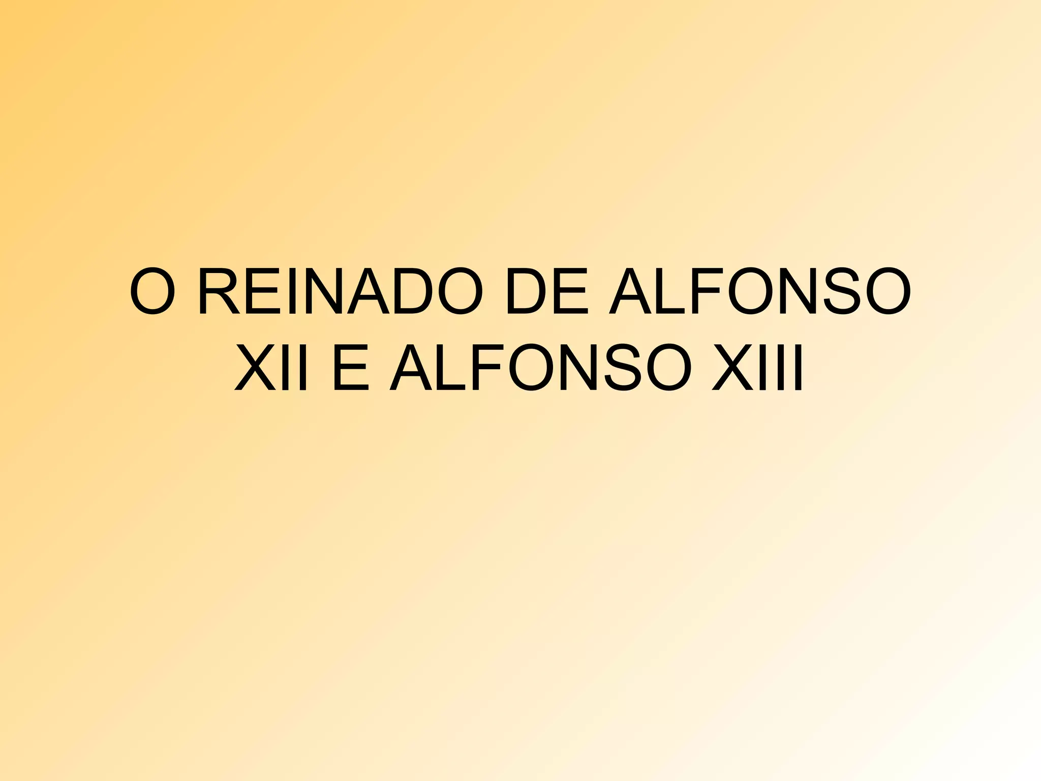 Reinado De Alfonso Xii E Alfonso Xiii Ppt