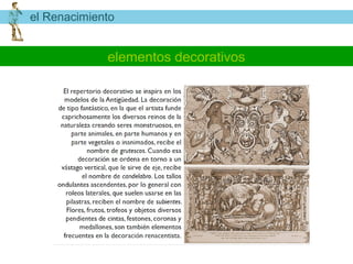 el Renacimiento


             elementos decorativos
 
