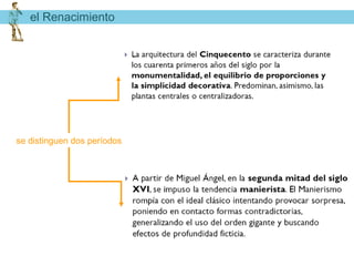 el Renacimiento



                             clasicismo




se distinguen dos períodos
 