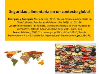 Seguridad alimentaria en un 
contexto global 
Nicolas Foucras PhD 
Universidad TEC de Monterrey 
nicolas.foucras@itesm.mx 
 