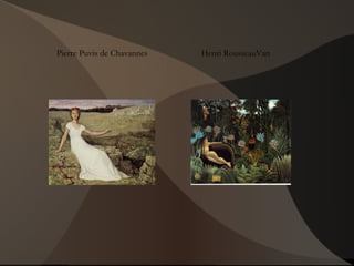 Pierre Puvis de Chavannes Henri RousseauVan
 