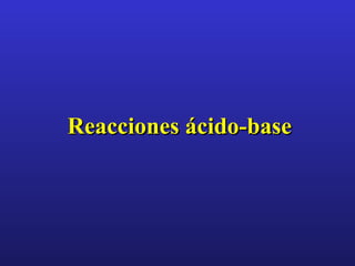 Reacciones ácido-base
 