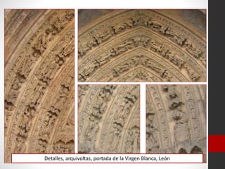 Detalles, arquivoltas, portada de la Virgen Blanca, León
 