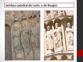 Jambas catedral de León, y de Burgos
 