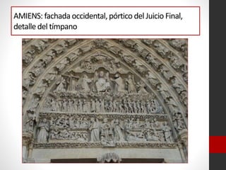 AMIENS: fachada occidental,pórtico del Juicio Final,
detalledel tímpano
 