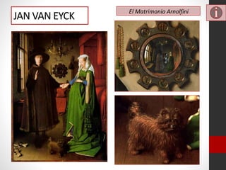 El Matrimonio Arnolfini
JAN VAN EYCK
 