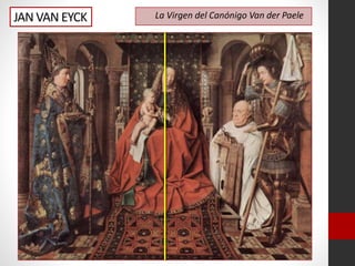 La Virgen del Canónigo Van der PaeleJAN VAN EYCK
 