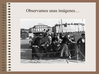 Observamos unas imágenes…
 