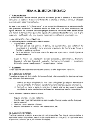 TEMA 8. EL SECTOR TERCIARIO
1º. El sector terciario
El sector terciario o sector servicios agrupa las actividades que no s...