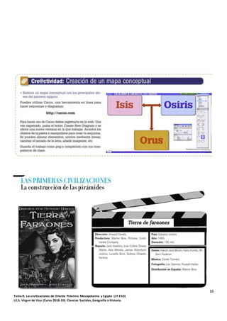 16
Tema 8: Las civilizaciones de Oriente Próximo: Mesopotamia y Egipto (1º ESO)
I.E.S. Virgen de Vico (Curso 2018-19). Ciencias Sociales, Geografía e Historia.
 
